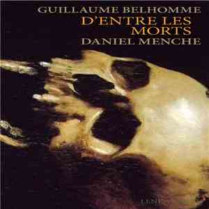 Guillaume Belhomme, Daniel Menche - D'Entre Les Morts mp3 album