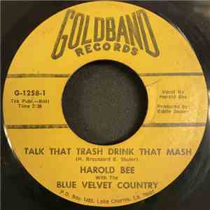 Harold Bee With The Blue Velvet Country - Talk That Trash Drink That Mash / No Longer Care For Me mp3 album