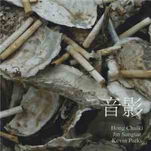 Hong Chulki, Jin Sangtae, Kevin Parks - 音影 mp3 album