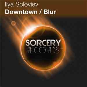 Ilya Soloviev - Downtown / Blur mp3 album
