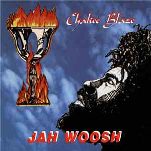 Jah Woosh - Chalice Blaze mp3 album