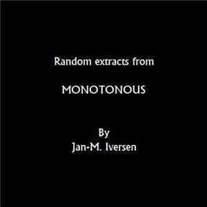 Jan-M. Iversen - Random Extracts From Monotonous mp3 album