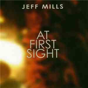 Jeff Mills - At First Sight mp3 album