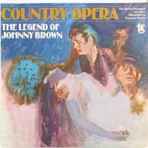 Jerry Naylor, Kay Adams, Ray Sanders And Alice Rene - Country Opera - The Legend Of Johnny Brown mp3 album