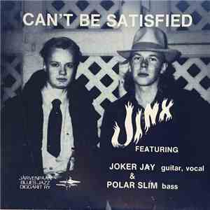 Jinx  Featuring Joker Jay  & Polar Slim / Pepe Ahlqvist & Kalle Jämsén - Can't Be Satisfied / Sweet Home Chicago mp3 album