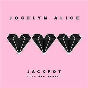 Jocelyn Alice - Jackpot (The Him Remix) mp3 album