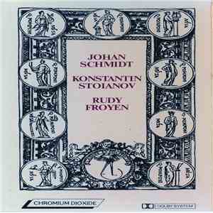 Johan Schmidt, Konstantin Stoianov, Rudy Froyen - Johan Schmidt / Konstantin Stoianov / Rudy Froyen mp3 album