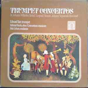 Johann Wilhelm Hertel, Leopold Mozart, Johann Nepomuk Hummel - Edward Tarr / Helmut Hucke / Consortium Musicum  / Fritz Lehan - Trumpet Concertos mp3 album
