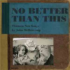 John Mellencamp - No Better Than This mp3 album