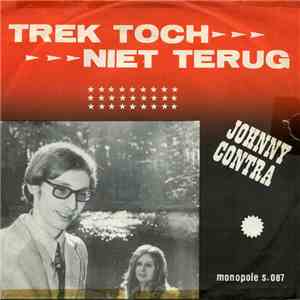 Johnny Contra - Trek Toch Niet terug mp3 album