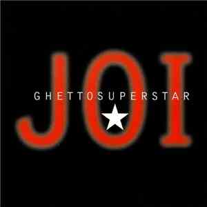 Joi  - Ghetto Superstar mp3 album