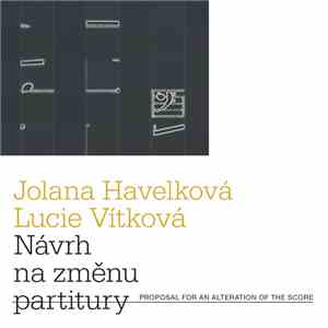 Jolana Havelková, Lucie Vítková - Návrh Na Změnu Partitury mp3 album