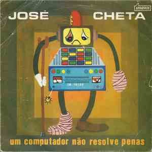 José Cheta - Um Computador Não Resolve Penas mp3 album
