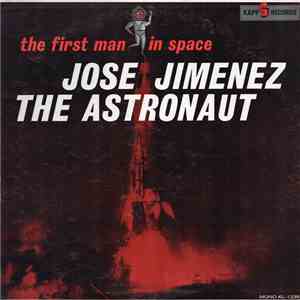 Jose Jimenez - The First Man In Space Jose Jimenez The Astronaut mp3 album
