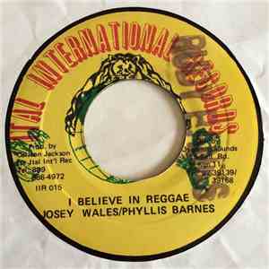 Josey Wales / Phyllis Barnes - I Believe In Reggae mp3 album