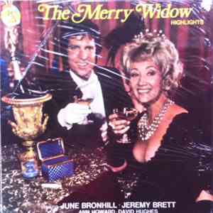 June Bronhill, Jeremy Brett, David Hughes , Ann Howard  - Highlights From The Merry Widow mp3 album