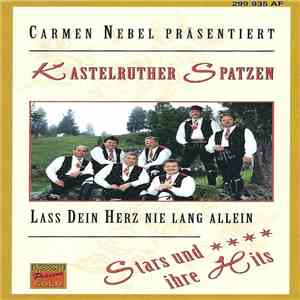 Kastelruther Spatzen - Lass Dein Herz Nie Lang Allein mp3 album