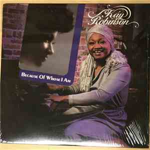 Kay Robinson - Because Of Whose I Am mp3 album