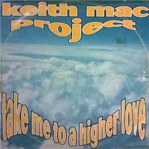 Keith Mac Project - Take Me To A Higher Love mp3 album