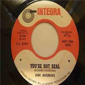 Kirk Andrews - You're Not Real / I Need You Girl mp3 album
