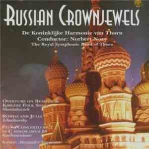Koninklijke Harmonie van Thorn, Norbert Nozy, Shostakovich / Tchaikovsky / Rachmaninov, Alexander Vaguener - Russian Crownjewels mp3 album
