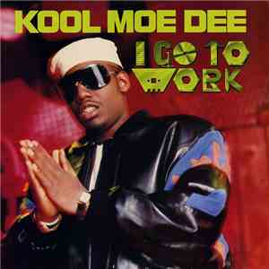 Kool Moe Dee - I Go To Work mp3 album