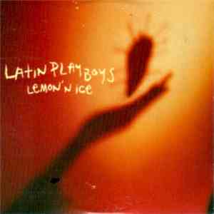 Latin Playboys - Lemon 'N Ice mp3 album