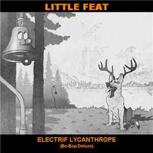 Little Feat - Electrif Lycanthrope mp3 album