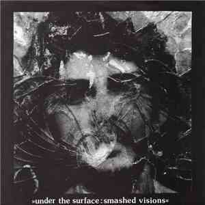 Man Is The Bastard / Pink Flamingos - Under The Surface: Smashed Visions mp3 album