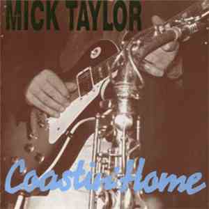 Mick Taylor - Coastin' Home mp3 album