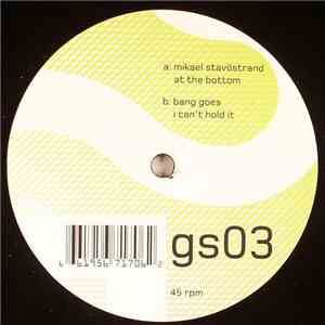 Mikael Stavöstrand / Bang Goes - At The Bottom / I Can't Hold It mp3 album