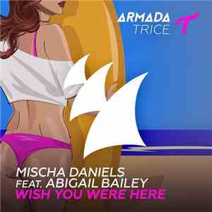 Mischa Daniels Feat. Abigail Bailey - Wish You Were Here mp3 album