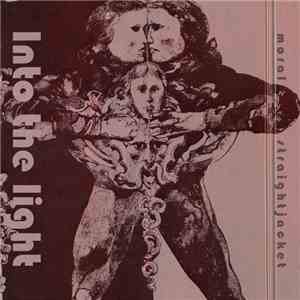 Moral Straightjacket - Into The Light mp3 album
