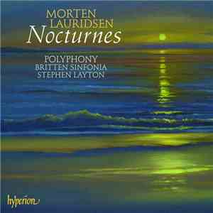 Morten Lauridsen / Polyphony, Britten Sinfonia, Stephen Layton - Nocturnes mp3 album