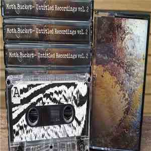 Moth Bucket - Untitled Recordings Vol. 2 mp3 album