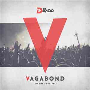 Mr Dendo - Vagabond (To The Festival) mp3 album