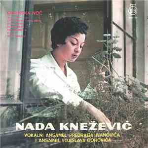 Nada Knežević, Vokalni Ansambl Predraga Ivanovića I Ansambl Vojislava Đonovića - Ciganska Noć mp3 album