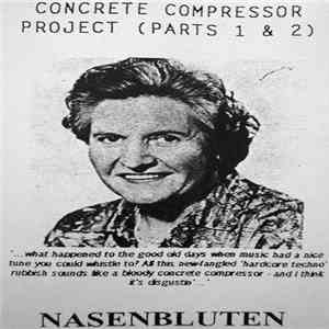 Nasenbluten - Concrete Compressor Project (Parts 1 & 2) mp3 album