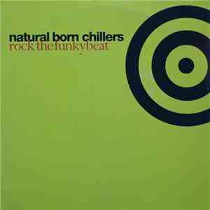 Natural Born Chillers - Rock The Funky Beat mp3 album