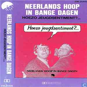 Neerlands Hoop In Bange Dagen - Hoezo Jeugdsentiment?... mp3 album