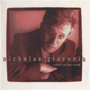 Nicholas Giaconia - Center Of The Earth mp3 album