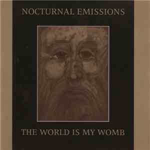 Nocturnal Emissions - The World Is My Womb mp3 album