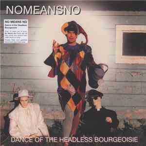 Nomeansno - Dance Of The Headless Bourgeoisie mp3 album