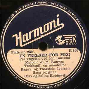 Olav Og Erling Kobbevik, Ragnv. Og Thorstein Iversen - En Frelser For Meg / Jeg Lenges Hjem mp3 album