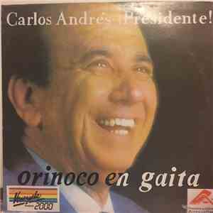 Orinoco en Gaita - Carlos Andres Presidente! mp3 album