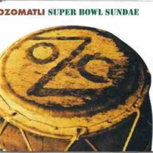 Ozomatli - Super Bowl Sundae mp3 album