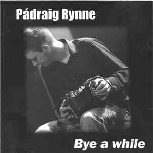 Padraig Rynne - bye a while mp3 album