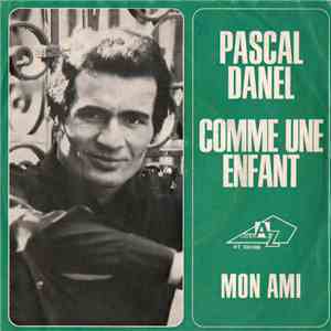 Pascal Danel - Comme Une Enfant / Mon Ami mp3 album