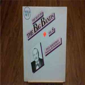 Paul Whiteman, Bix Beiderbecke - The Best Of The Big Bands Vol. 8 mp3 album