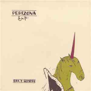 Perizona Experiment - Ora E' Sempre mp3 album